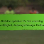Allväders spikskor för fast underlag: Vattentålighet, Andningsförmåga, Hållbarhet
