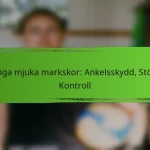 Höga mjuka markskor: Ankelsskydd, Stöd, Kontroll