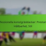 Professionella konstgräsklackar: Prestanda, Hållbarhet, Stil