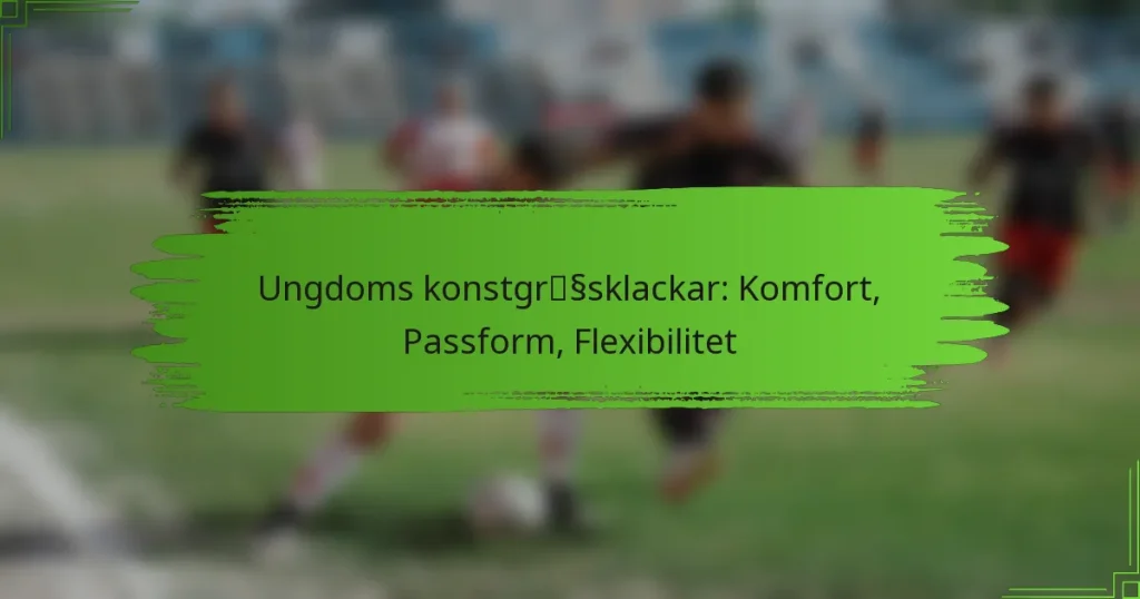 Ungdoms konstgräsklackar: Komfort, Passform, Flexibilitet